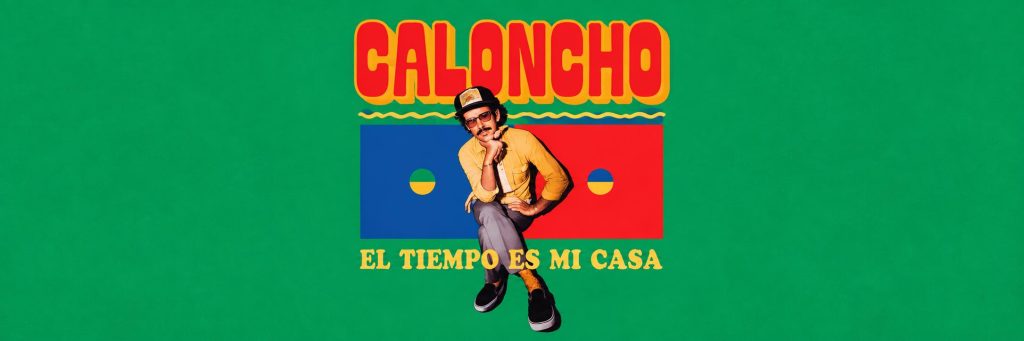 Cartel panorámico de Caloncho El Tiempo Es Mi Casa