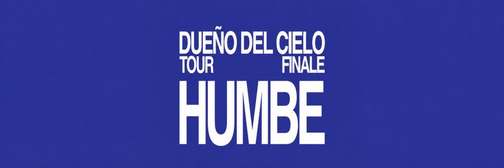 Humbe Dueño del Cielo Tour Finale