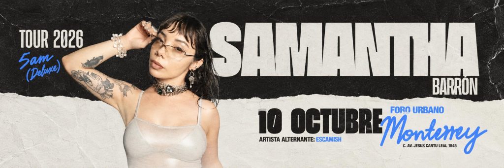 Samantha Barrón presenta 5am Deluxe en Monterrey